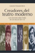 Creadores del teatro moderno: Los grandes directores de los siglos XIX y XX