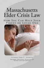 Massachusetts Elder Crisis Law: How You Can Help Your Parent or Loved One