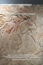 Abraham until the Exodus: The Torah Chronology of The Covenant Between the Parts and Ancient Civilization