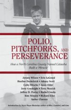 Polio, Pitchforks, and Perseverance: How A North Carolina County Named Catawba Built a Miracle
