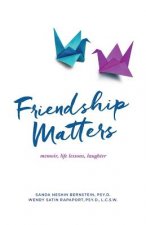 Friendship Matters: memoir, life lessons, laughter