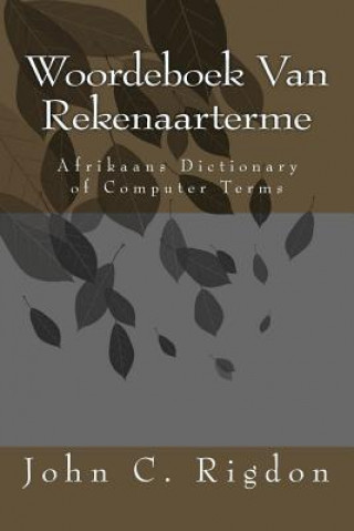 Woordeboek Van Rekenaarterme: Afrikaans Dictionary of Computer Terms