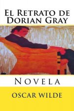 El Retrato de Dorian Gray: Novela