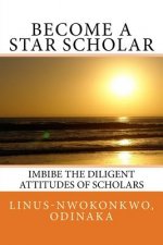 Become a Star Scholar: Imbibe the diligent attitudes of scholars
