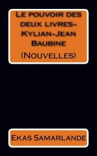 Nouvelles (Le pouvoir des deux livres-Kylian-Jean Baubine)