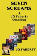 Seven Screams: A JG Faherty Omnibus