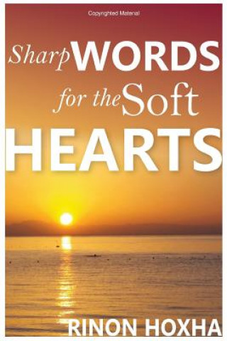 Sharp Words for the Soft Hearts
