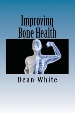 Improving Bone Health: The Ultimate Bone Health Guide