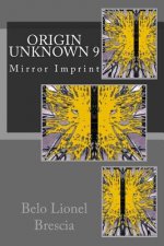 Origin Unknown 9: Mirror Imprint