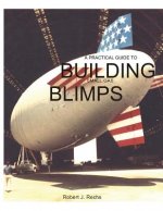 A Practical Guide to Building Small Gas Blimps