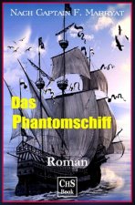 Das Phantomschiff: - der Fliegende Holländer