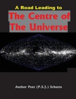 A Road Leading to The Centre of The Universe