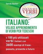 Italiano: Veloce Apprendimento di Verbi per Tedeschi: Il 100 pi? utilizzati verbi italiani con 3600 esempi de frase: passato, pr