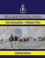The Army Catering Corps Our Memories Volume Two (Colour)
