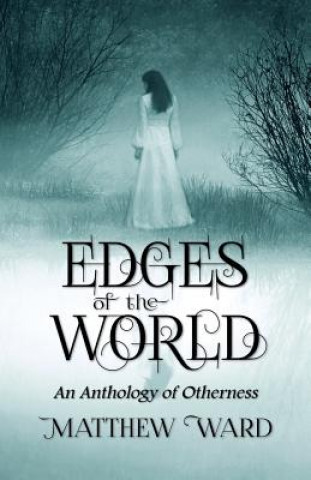 Edges of the World: An Anthology of Otherness