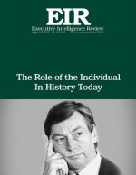 The Role of the Individual in History Today: Executive Intelligence Review; Volume 43, Issue 35