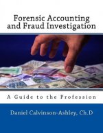 Forensic Accounting and Fraud Investigation: A Guide to the Profession