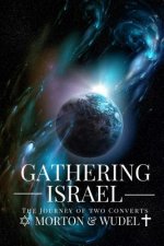 Gathering Israel: The Journey of Two Converts