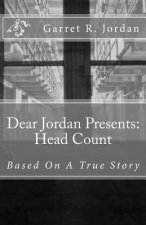 Dear Jordan Presents: Head Count: Based On Actual Events