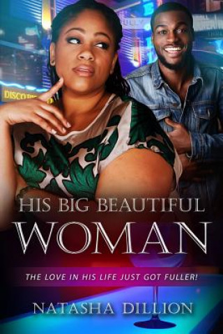 His Big Beautiful Woman: A BBW Millionaire African American Romance