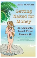 Getting Naked for Money: An Accidental Travel Writer Reveals All