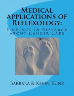 Medical applications of Reflexology: : Findings in Research about Cancer Care