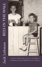 Bees in the Wall: A Fresh, Personal look at the Work of Robert Frost