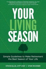Your Living Season: Simple Guidelines to Make Retirement the Best Season of Your Life