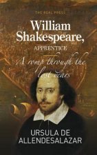 William Shakespeare, Apprentice: A romp through the lost years