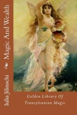 Magic and Wealth: Golden Library of Transylvanian Magic