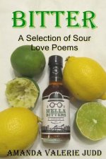 Bitter: A Selection of Sour Love Poems