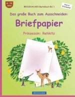 BROCKHAUSEN Bastelbuch Band 1 - Das große Buch zum Ausschneiden: Briefpapier: Prinzessin: Rehkitz