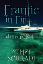 Frantic in Fiji...and other ports of call