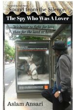 Sound from the Silence: The Spy Who Was A Lover