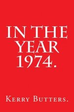 In the Year 1974.
