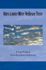 Odes ? Notre M?re-Veilleuse Terre