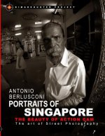 Portraits of Singapore The Beauty of Action Cam: The Art of Street Photography