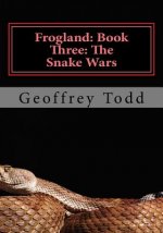 Frogland: Book Three: The Snake Wars
