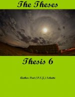 The Theses Thesis 6: The Theses as Thesis 6