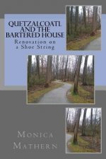 Quetzalcoatl and the Bartered House: Renovation on a Shoe String