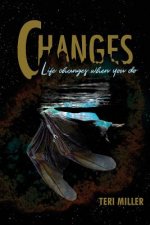 Changes: Life Changes When You Do