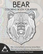 Bear Coloring Book for Adults: Bear Coloring Book containing various Bears filled with intricate and stress relieving patterns.