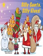 Silly Santa, Silly Elves!