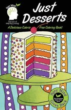 Just Desserts-A Delicious Calorie Free Adult Coloring Book: An Easy Coloring Book For Adults Of All Ages