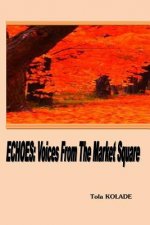 Echoes: Voices from the Market Square
