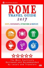 Rome Travel Guide 2017: Shops, Restaurants, Attractions & Nightlife in Rome, Italy (City Travel Guide 2017)