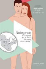 Comment les enfants viennent au monde: La naissance expliquée aux enfants
