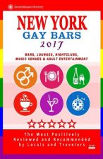 New York Gay bars 2017: Bars, Nightclubs, Music Venues and Adult Entertainment in NYC (Gay City Guide 2017)