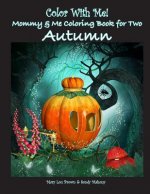 Color With Me! Mommy & Me Coloring Book for Two: Autumn