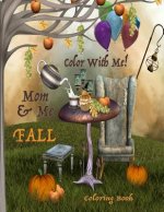 Color With Me! Mom & Me Coloring Book: Fall